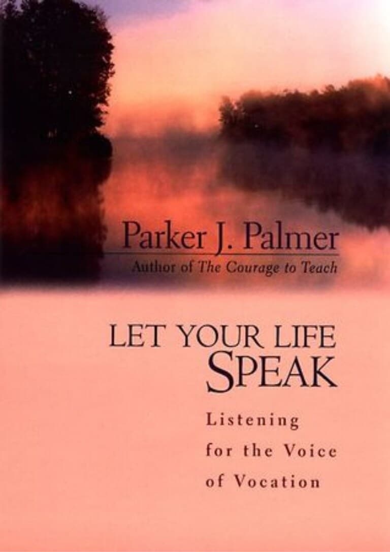 2- دع حياتك تتحدث: الاستماع لصوتك الداخلي (Let Your Life Speak: Listening for the Voice of Vocation)