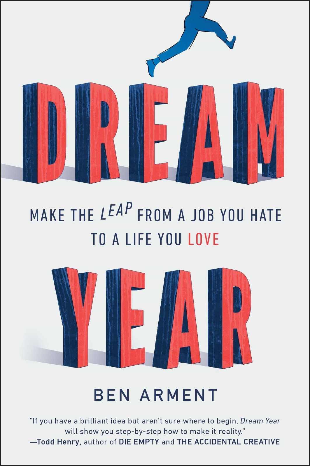 3- عام الأحلام: قفزة من وظيفة تكرهها إلى حياة تحبها (Dream Year: Make the Leap from a Job You Hate to a Life You Love)